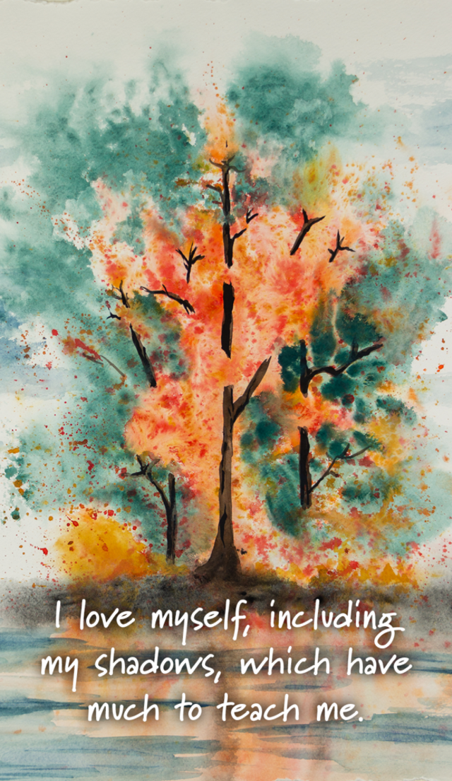 A watercolor painting of trees with text: "I love myself, including my shadows, which have much to teach me."