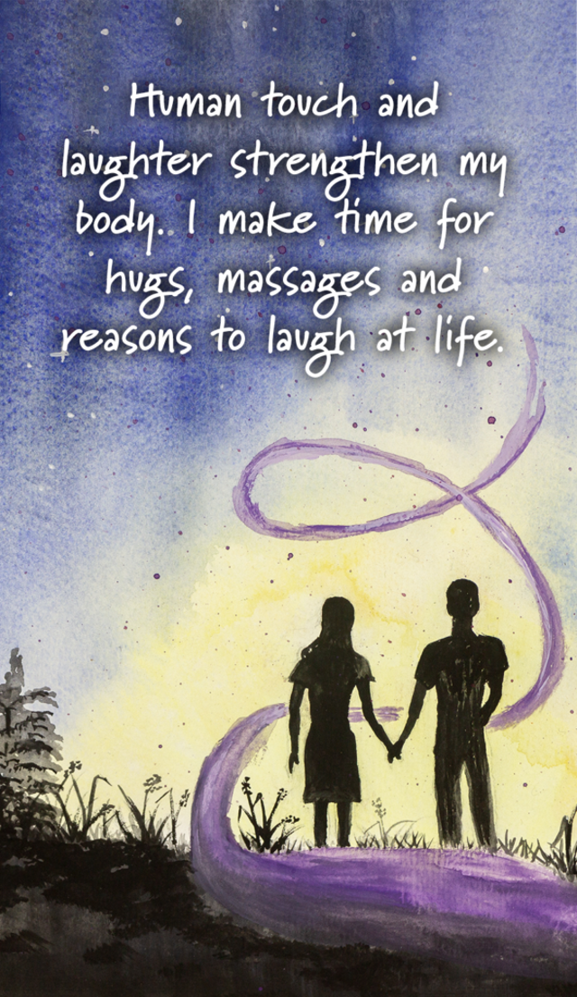 A watercolor painting of a couple holding hands with text: "Human touch and laughter strengthen my body. I make time for hugs, massages and reasons to laugh at life."